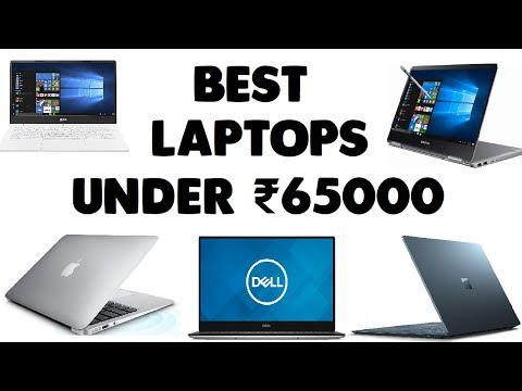 Best Laptops under Rs. 65000 in India 2017 [Gaming + 2 in 1]