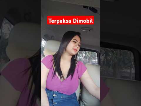 Ngonten DiMobil #gadisdesa #gemoy #shortsvideo #shortvideo #gemoylovers