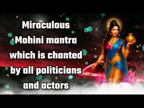 Miraculous Mohini mantra which is chanted by all politicians and actors