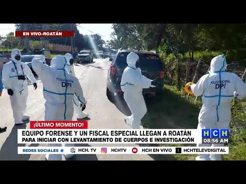 Medicina Forense inicia levantamiento de las tres isleñas asesinadas en Roatán