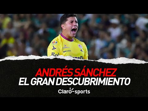 Andrés Sánchez, el gran descubrimiento en la portería en la Liga MX