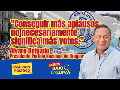 «Conseguir más aplausos no necesariamente significa más votos» | Álvaro Delgado – Uruguay