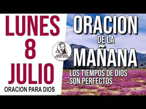 ?Oración de la Mañana de hoy Lunes 8 de Julio 2024