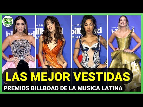 Las MEJOR VESTIDAS de Premios Billboard de la Música Latina 2024