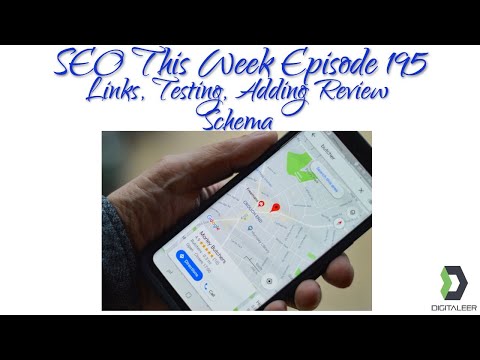 SEO This Week Episode 195 - Links, Testing, Adding Review Schema