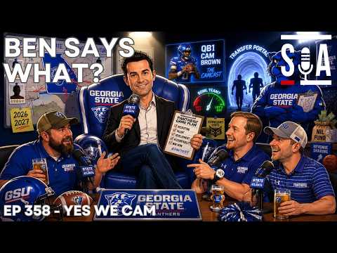 Ben Moore on Georgia State Football Recruiting, NIL, Cam Brown, Bowl Hopes? | Ep 358 | Yes We Cam
