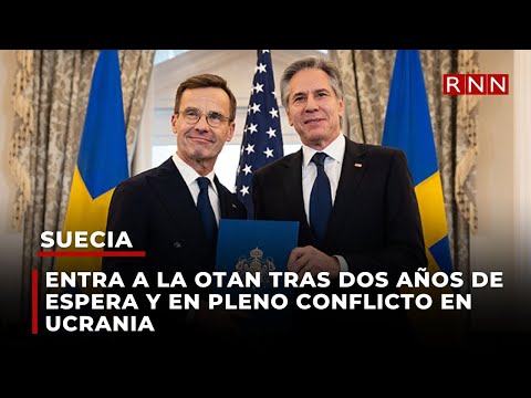 Suecia entra a la OTAN tras dos años de espera y en pleno conflicto en Ucrania