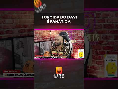 TORCIDA DO DAVI É FANÁTICA | LINK PODCAST