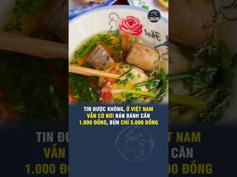 Ở VIỆT NAM VẪN CÓ NƠI BÁN BÁNH CĂN 1000 ĐỒNG, BÚN CHỈ <strong>5000</strong> ĐỒNG