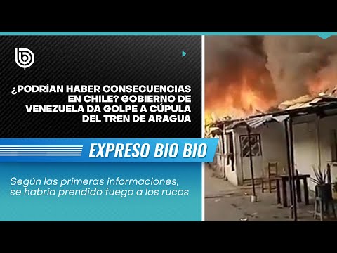 ¿Podrían haber consecuencias en Chile? Gobierno de Venezuela da golpe a cúpula del Tren de Aragua