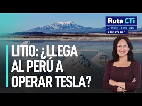Litio: ¿Llega al Perú a operar Tesla | Ruta CTi