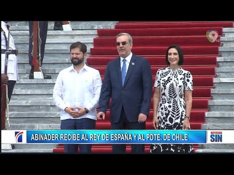Abinader da bienvenida al Rey de España y Pdte. de Chile /Primera Emisión SIN