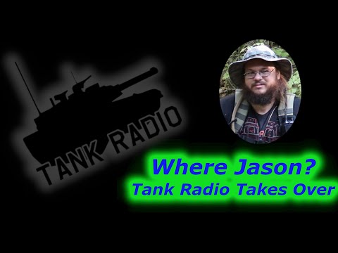 Jason is away, its Tank Radio time
