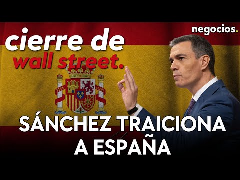 CIERRE DE WALL STREET: El PCE defrauda, la tecnología en picado y Sánchez traiciona España