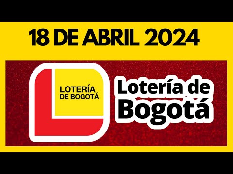 Resultado LOTERIA DE BOGOTA JUEVES 18 de abril de 2024  ULTIMO SORTEO