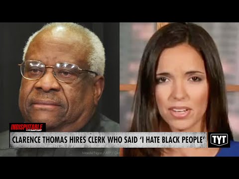 Clarence Thomas Hires Clerk Who Hates Black People