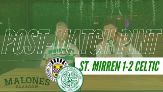 St. Mirren 1-2 Celtic | Post Match Pint