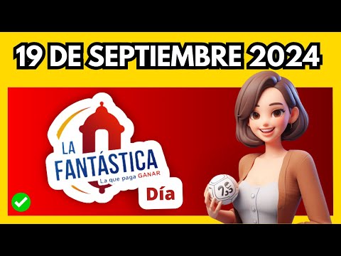 LA FANTASTICA DIA hoy jueves 19 DE SEPTIEMBRE 2024