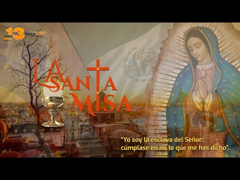 La Santa Misa de Celebración [Nuestra Señora de Guadalupe] 12 de diciembre de 2023
