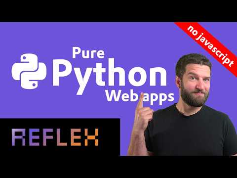 Build Full Stack Web Apps in Pure Python with Reflex - No Javascript Required