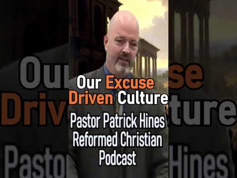 Our Excuse Driven Culture - Pastor Patrick Hines Reformed Christian Podcast #shorts #christianshorts