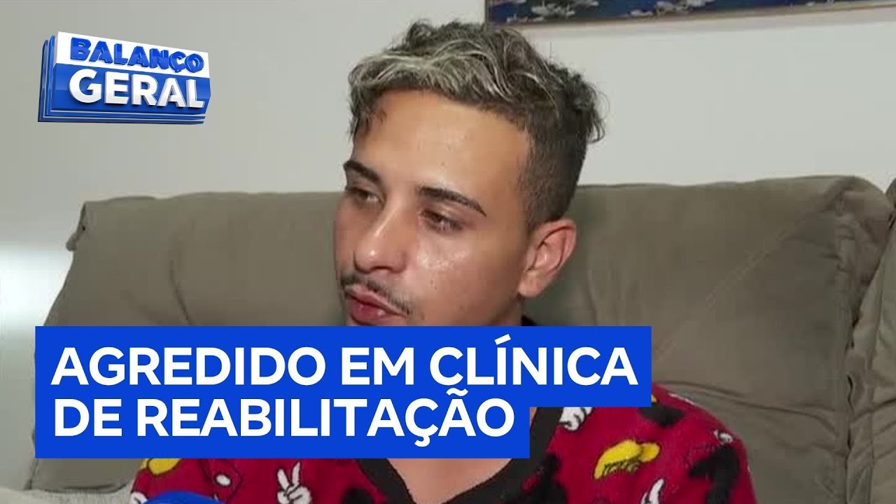 Jovem é agredido em clínica de reabilitação foge e família denuncia estabelecimento em SP