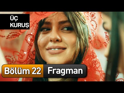 Üç Kuruş 22. Bölüm Fragman