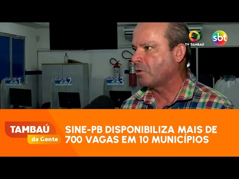 Sine-PB disponibiliza mais de 700 vagas em 10 municípios paraibanos - Tambaú da Gente Manhã