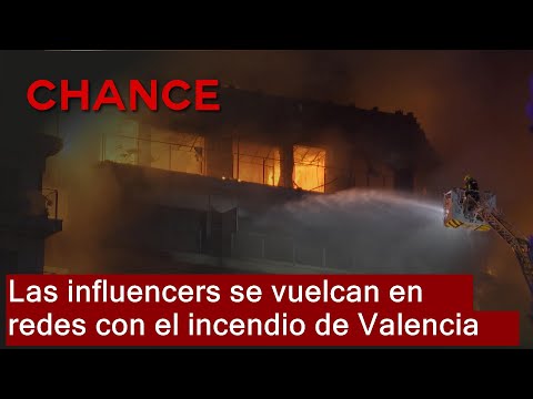 Las influencers españolas se vuelcan en redes con los afectados por el incendio de Valencia