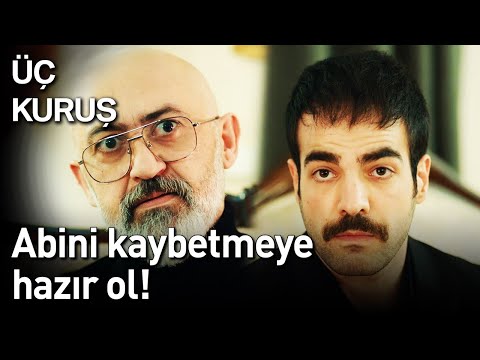 Üç Kuruş | Abini Kaybetmeye Hazır Ol!