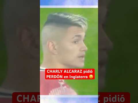 CHARLY ALCARÁZ pidió perdón en INGLATERRA | Ex Racing #Argentina #Futbol #FutbolArgentino