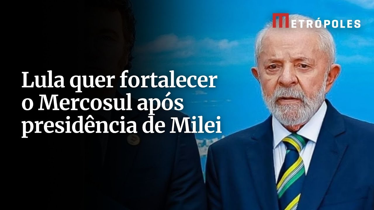 Lula quer fortalecer o Mercosul após presidência de Milei