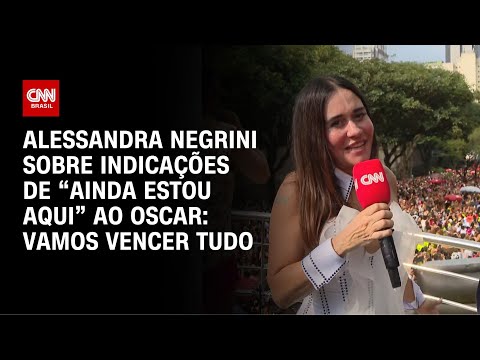 ​Alessandra Negrini sobre indicações de “Ainda Estou Aqui” ao Oscar: vamos vencer tudo | AGORA CNN