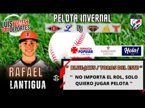 Rafael Lantigua (Blue-Jays / Toros Del Este ) “ No Importa El Rol, Solo Quiero Jugar Pelota “