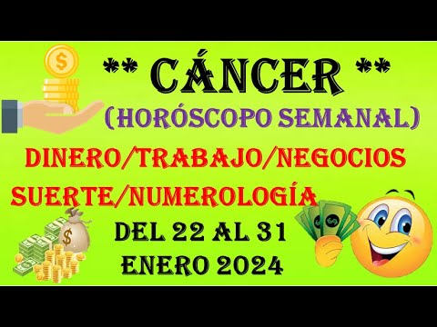 CANCER…TU HOROSCOPO SEMANAL del (DINERO/TRABAJO(NEGOCIOS/SUERTE/NUMEROLOGÍA) 22 AL 31 ENERO 2024