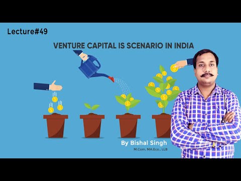 VENTURE CAPITAL IS SCENARIO IN INDIA II Entrepreneurship II By Bishal Singh I Lecture_49