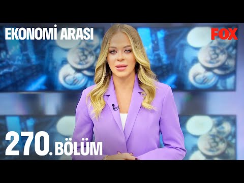 Ekonomi Arası 270. Bölüm