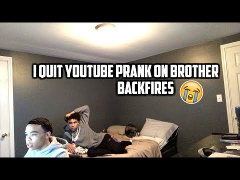I QUIT YOUTUBE PRANK ON BROTHER!!😹 (BACKFIRES)