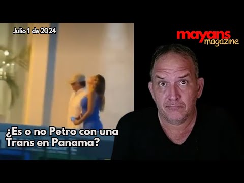 ¿Será Gustavo Petro con una Trans en Panamá?