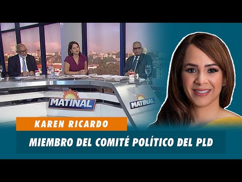 Karen Ricardo, Miembro del comité político del PLD | Matinal