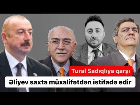 Əliyev Tural Sadıqlını Bakıya gətirtmək üçün saxta müxalifətdən istifadə edir