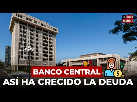 ASÍ HA CRECIDO LA DEUDA DEL BANCO CENTRAL DOMINICANO DESDE EL AÑO 2000