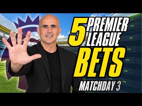 5 EPL BEST Bets! | Premier League Picks &amp; Predictions This Week | Match Day 3
