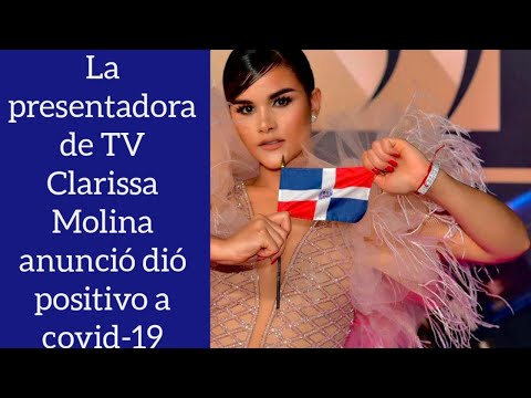 La presentadora de TV y modelo Clarissa Molina da positivo a prueba casera del virus