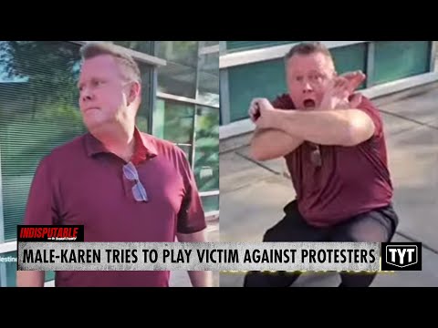 Male-Karen Tries To Play Victim Against Protesters In Oscar-Worthy Performance