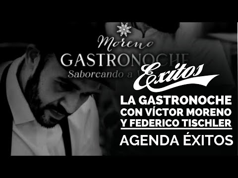 EN VIVO Agenda Éxitos 23.11.22  La Gastronoche con Víctor Moreno y Federico Tischler