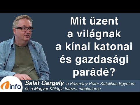 Mit üzent a világnak a kínai katonai és gazdasági parádé? Salát Gergely, Inforádió, Aréna