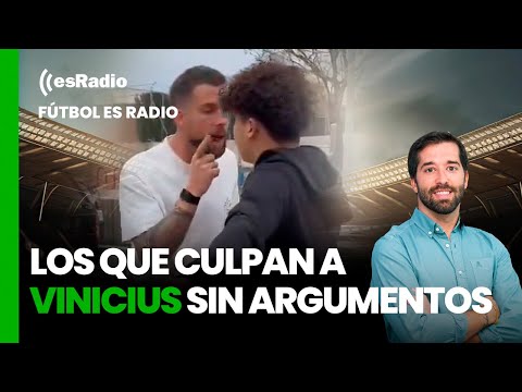 Fútbol es Radio: Los que culpan a Vinicius se están quedando sin argumentos