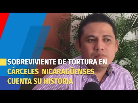 Expreso político Lenin Rojas habla de las torturas que sufrió en una cárcel de Nicaragua