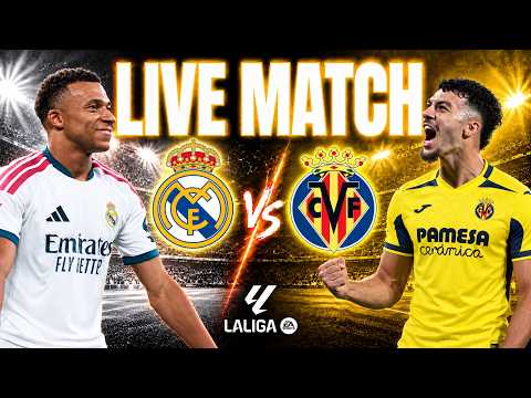🔴 LIVE MATCH | REAL MADRID - VILLARREAL (<strong>LIGA</strong>)